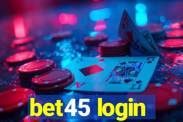 bet45 login